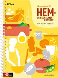 Lärarens guide till Hem- och konsumentkunskap : Teori, praktik, bedömning