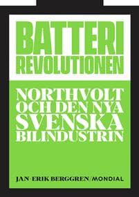 Batterirevolutionen : Northvolt och den nya svenska bilindustrin
