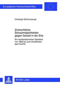Zivilrechtliche Schutzmoeglichkeiten Gegen Gewalt in Der Ehe