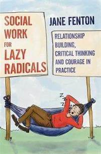 Social Work for Lazy Radicals