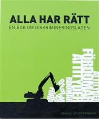 Alla har rätt : en bok om diskrimineringslagen