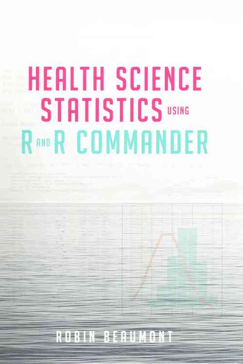 Health Science Statistics using R and R Commander