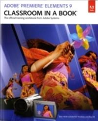 Adobe Premiere Elements 9 Classroom in a Book Book/CD Package