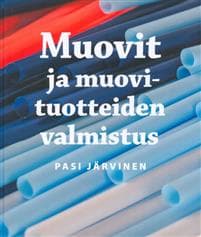 Muovit ja muovituotteiden valmistus