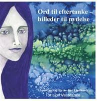 Ord til eftertanke - billeder til nydelse