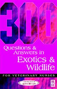 300 Questions and Answers in Exotics and Wildlife for Veterinary Nurses