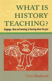 WHAT IS HISTORY TEACHING?