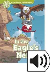 Oxford Read and Imagine: Level 4: In the Eagle's Nest Audio Pack