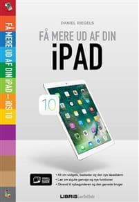 iPad iOS 10 - Få mere ud af din iPad