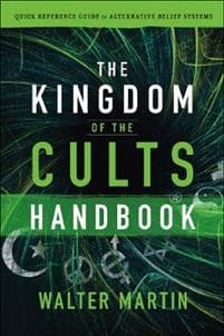 The Kingdom of the Cults Handbook – Quick Reference Guide to Alternative Belief Systems