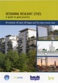 Designing Resilient Cities: A Guide to Good Practice
