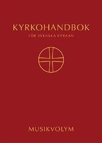 Kyrkohandbok för Svenska kyrkan : antagen för Svenska kyrkan av 2017 års kyrkomöte. Musikvolym (spiral)