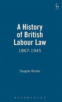 A History of British Labour Law
