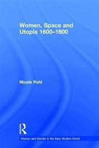 Women, Space and Utopia 1600–1800