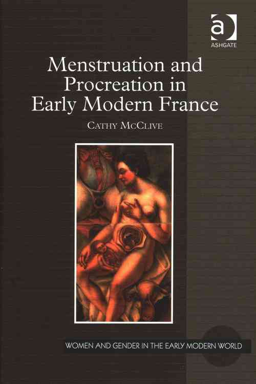 Menstruation and Procreation in Early Modern France