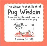 Little Pocket Book of Pug Wisdom