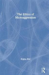 The Ethics of Microaggression