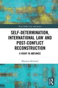 Self-Determination, International Law and Post-Conflict Reconstruction
