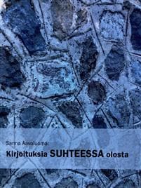 Kirjoituksia SUHTEESSA olosta