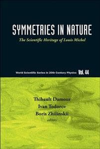 Symmetries In Nature: The Scientific Heritage Of Louis Michel