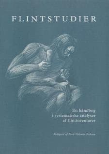 Flintstudier: En Handbog I Systematiske Analyser AF Flintinventarer