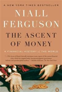 The Ascent of Money: A Financial History of the World: 10th Anniversary Edition