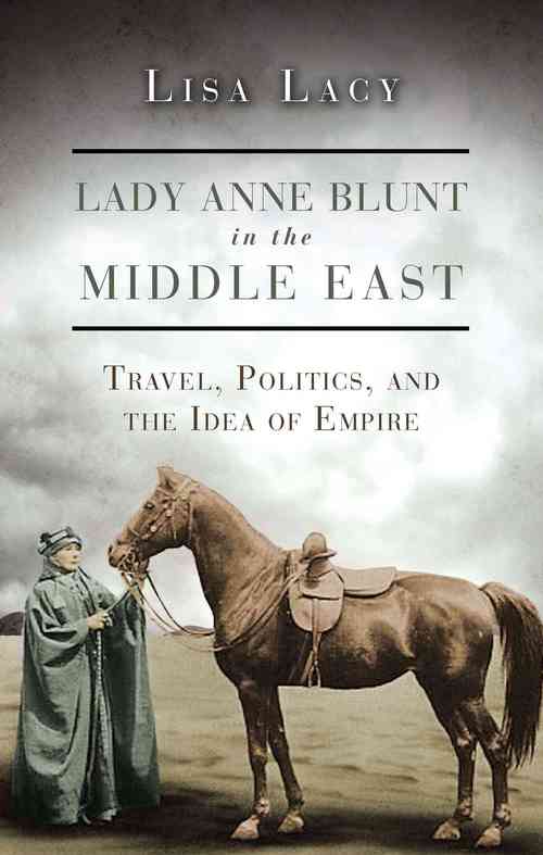 Lady Anne Blunt in the Middle East