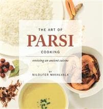 The Art of Parsi Cooking: Reviving an Ancient Cuisine