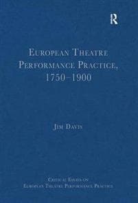 European Theatre Performance Practice, 1750?1900