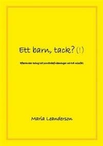 Ett barn, tack?(!) : eftertankar kring två provrörsbefruktningar och två missfall
