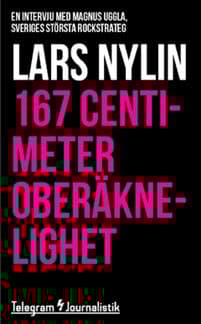 167 centimeter oberäknelighet : en intervju med Magnus Uggla, Sveriges största rockstrateg