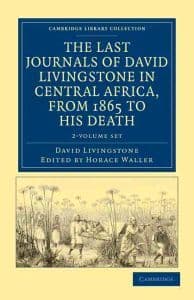 The Last Journals of David Livingstone in Central Africa, from 1865 to his Death 2 Volume Set