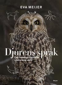 Djurens språk : Det hemliga samtalet i naturens värld