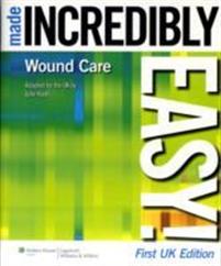 Wound Care Made Incredibly Easy! UK Edition