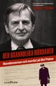 Den osannolika mördaren : Skandiamannen och mordet på Olof Palme Den osannolika mördaren : Skandiamannen och mordet på Olof Palme