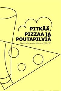 Pitkää, pizzaa ja poutapilviä
