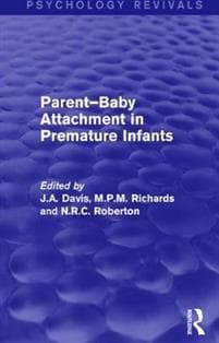Parent-Baby Attachment in Premature Infants (Psychology Revivals)