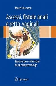 Ascessi, Fistole Anali E Retto-Vaginali: Esperienze E Riflessioni Di un Coloproctologo