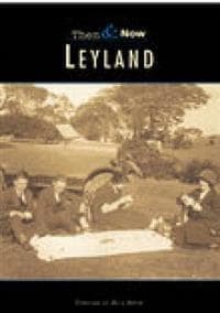 LEYLAND THEN & NOW