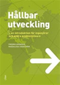 Hållbar utveckling : en introduktion för ingenjörer och andra problemlösare