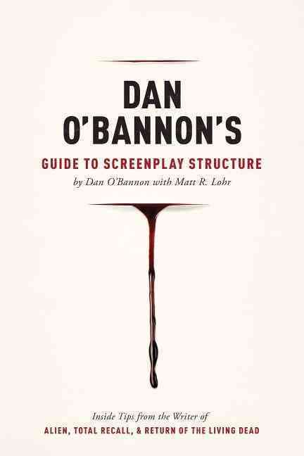 Dan O'Bannon's Guide to Screenplay Structure