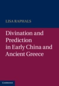 Divination and Prediction in Early China and Ancient Greece