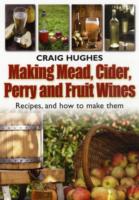 How to Make Cider, Mead, Perry and Fruit Wines