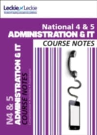 National 4/5 Administration and IT Course Notes