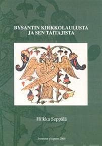 Bysantin kirkkolaulusta ja sen taitajista