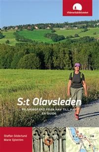 S:t Olavsleden : pilgrimsfärd från hav till hav, en guide