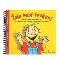 Tala med tecken! : en bok med enkla tecken och gester för dig som pratar med små barn