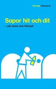Sopor hit och dit : på vinst och förlust