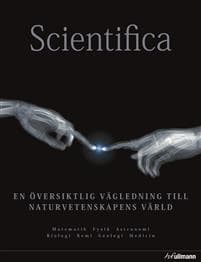 Scientifica : en översiktlig vägledning till naturvetenskapens värld