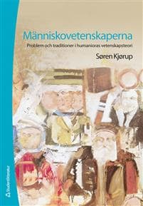 Människovetenskaperna : problem och traditioner i humanioras vetenskapsteori